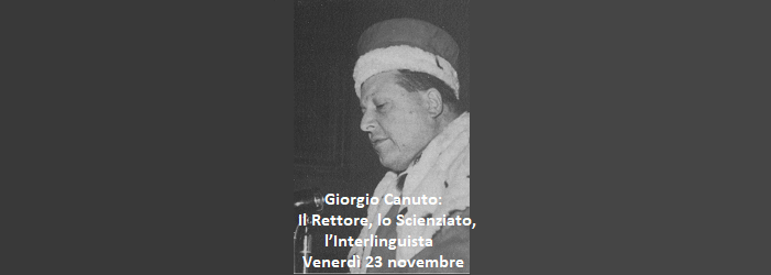 Giorgio Canuto: il Rettore, lo scienziato, l'interlinguista - 23 novembre 2021