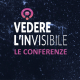 Mostra "Vedere l'invisibile" 28 ottobre 2022 - 15 gennaio 2023 - Le conferenze