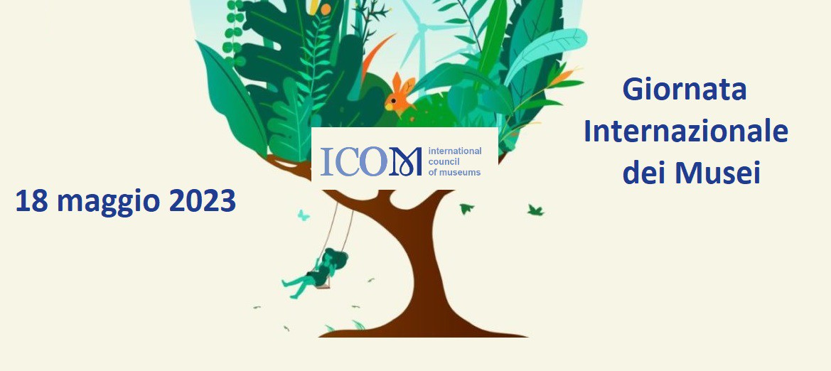 ICOM- Giornata Internazionale dei Musei 2023