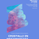 Cristalli in metamorfosi - esposizione dal 2 al 6 ottobre 2023