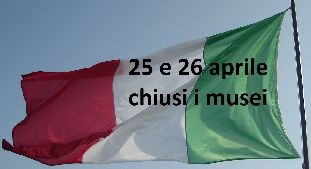 25 e 26 aprile 2024: chiusura musei
