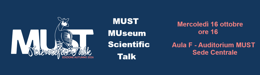 MUST - MUseum Scientific Talk 14 ottobre 2026 ore16